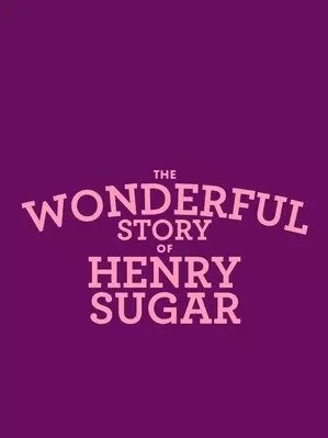 The Wonderful Story of Henry Sugar (2023)