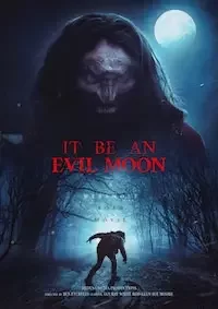 It Be an Evil Moon (2023)