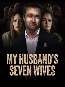 My Husband;s Seven Wives - He Had Seven Wives (2024)